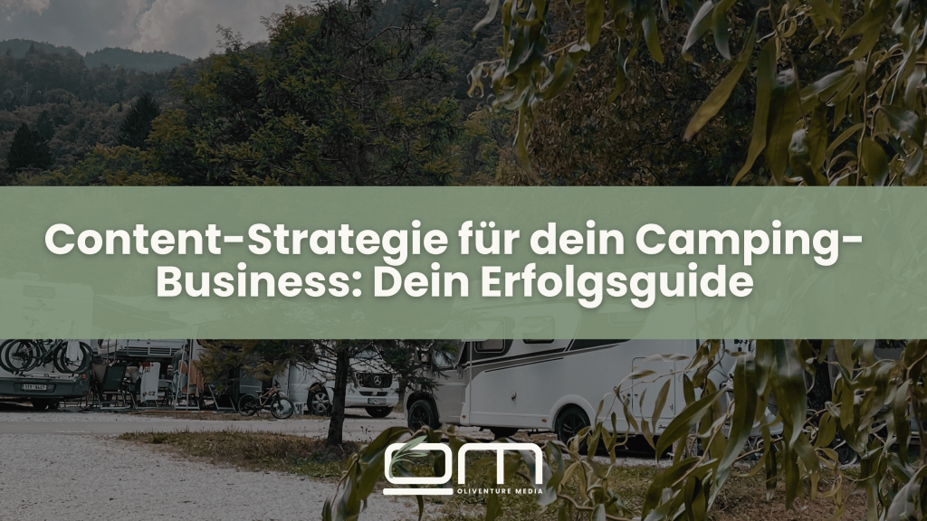 Content-Strategie Camping-Business: Dein Erfolgsguide